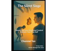 The Silent Siege: Break Free from Emotional Control - Reclaim Your True Self