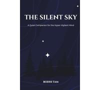 The Silent Sky: A Quiet Companion for the Hyper-Vigilant Mind: 3 (Modern Soul & Mindfulness)