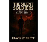 The Silent Soldiers: (Book 2 in The Silent Soldiers Series): Back To School