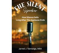 The Silent Speaker: How Silence Sells You Long After the Applause Ends