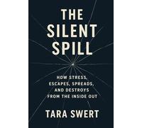 The Silent Spill:: How Stress Escapes, Spreads, and Destroys from the Inside Out