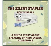 The Silent Stapler: A Gentle Story About Speaking Up and Finding Your Voice: 8 (The Pencil Case Crew)