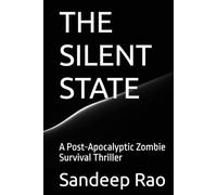 THE SILENT STATE: A Post-Apocalyptic Zombie Survival Thriller (The Silent Series)