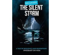THE SILENT STORM: A Tale of Hearts Breaking, Healing & Rising Again