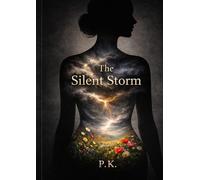 The Silent Storm: How Your Gut Is Running Your Hormones, Your Mood, Your Weight - and What Every Woman Must Know (The P.K. Collection)