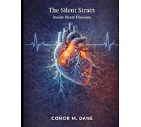 THE SILENT STRAIN: Inside Heart Diseases