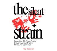The Silent Strain: Unmasking The Stress Behind Entrepreneurship Written from Lived Experience