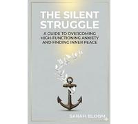 The Silent Struggle: A Guide to Overcoming High-Functioning Anxiety and Finding Inner Peace