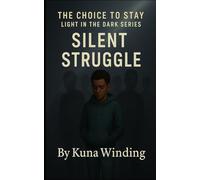 The Silent Struggle: Light in the Darkness Series
