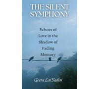The Silent Symphony: Echoes of Love in the Shadow of Fading Memory