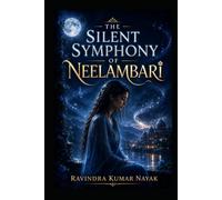 The Silent Symphony of Neelambari (The Neelambari Sacred Heart Saga)