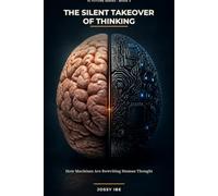 The Silent Takeover of Thinking: How Machines Are Rewriting Human Thought (AI Future Series)