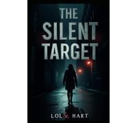 The Silent Target: He thought the silence meant safety. He was wrong.