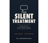 The Silent Treatment: Why People Shut You Out, How to Tell Punishment From Shutdown, and What to Say When the Silence Starts