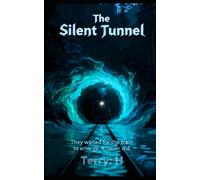 THE SILENT TUNNEL: They waited for the train to emerge. It never did.