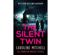 The Silent Twin: A dark, gripping detective thriller (Detective Jennifer Knight Series)