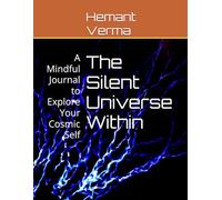 The Silent Universe Within: A Mindful Journal to Explore Your Cosmic Self