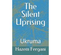 The Silent Uprising: Ukruma