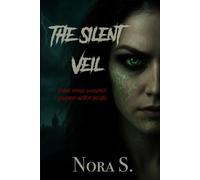 The Silent Veil | A Haunted House Horror Novel of Love, Loss, and the Undead | A Gothic Ghost Story of Grief and Terror: Some Vows Whisper Louder After Death | A Horror Thriller for Halloween Nights
