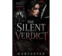 The Silent Verdict: A Dark Romance Thriller of Secrets, Obsession, and Revenge