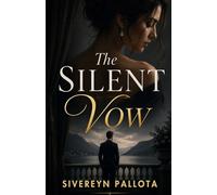 The Silent Vow: A Marriage Built on Secrets, A Love Tested by Silence