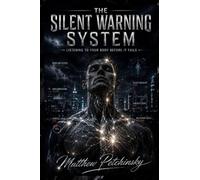 The Silent Warning System: Listening to Your Body Before It Fails