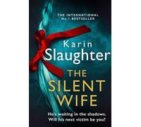 The Silent Wife: A gripping psychological crime detective thriller from the No.1 Sunday Times bestselling suspense author: Book 10 (The Will Trent Series)