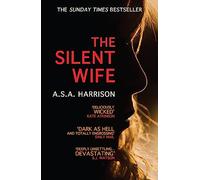 The Silent Wife: The gripping bestselling novel of betrayal, revenge and murder…