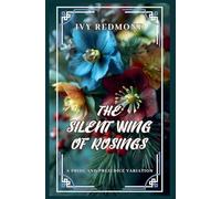 The Silent Wing of Rosings: A Pride and Prejudice Variation