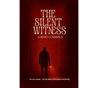 The Silent Witness:A hidden conspiracy