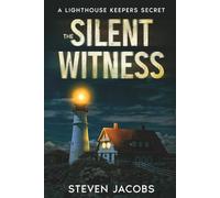 The Silent Witness: A LightHhouse Keepers Secret: A Lighthouse Keeper’s Secret