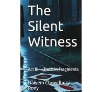 The Silent Witness: Act III - Truth in Fragments