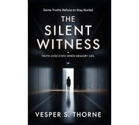 The Silent Witness: Truth Lives Even When Memory Lies