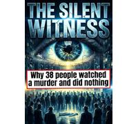 The Silent Witness: Why 38 people watched a murder and did nothing