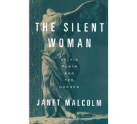 The Silent Woman: Sylvia Plath and Ted Hughes