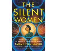 The Silent Women: Inspired by the true story of the Manhattan Project’s secret women