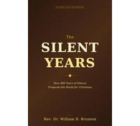 The Silent Years: Finding God's Purpose in the Waiting Seasons of Life. Discovering How 400 Years of Silence Prepared the World for the Greatest Story Ever Told.
