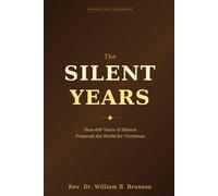The Silent Years: Finding God's Purpose in the Waiting Seasons of Life. Discovering How 400 Years of Silence Prepared the World for the Greatest Story Ever Told.