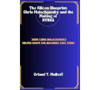 The Silicon Blueprint: Chris Malachowsky and the Making of NVIDIA: “How Chris Malachowsky Helped Shape the Machines That Think”