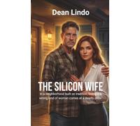 THE SILICON WIFE: In a neighborhood built on tradition, loving the wrong kind of woman comes at a deadly price.