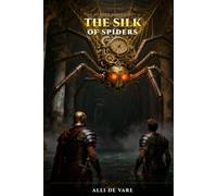 THE SILK OF SPIDERS: THE CURSED COMMODITY - BOOK II