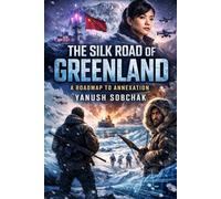 The Silk Road of Greenland: A Near-Future Geopolitical Thriller