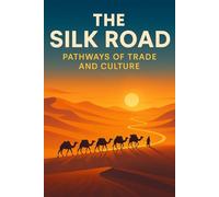 The Silk Road: Pathways of trade and culture