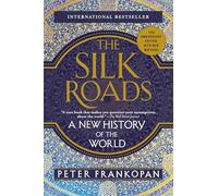 The Silk Roads: A New History of the World [Idioma Inglés]