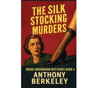 The Silk Stocking Murders: A Positronic Book: 4 (Roger Sheringham Mysteries)