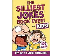 The Silliest Jokes Book ever! For kids | try not to laugh: 200 jokes try not to laugh challenge