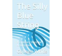 The Silly Blue String: A Children's Story and Activity Book