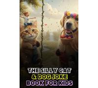 The Silly Cat & Dog Joke Book for Kids: Giggles, Riddles & Funny Pawsome Jokes