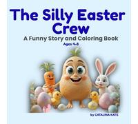 The Silly Easter Crew: A Funny Story and Coloring Book for Kids Ages 4-8