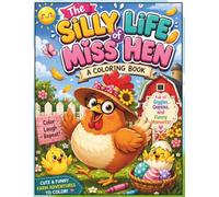 The Silly Life of Miss Hen,A Cozy & Funny Coloring Book for All: A Coloring Book Full of Giggles, Oopsies, and Funny Moments!